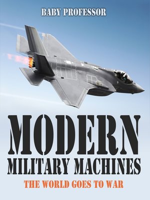 cover image of Modern Military Machines--The World Goes to War